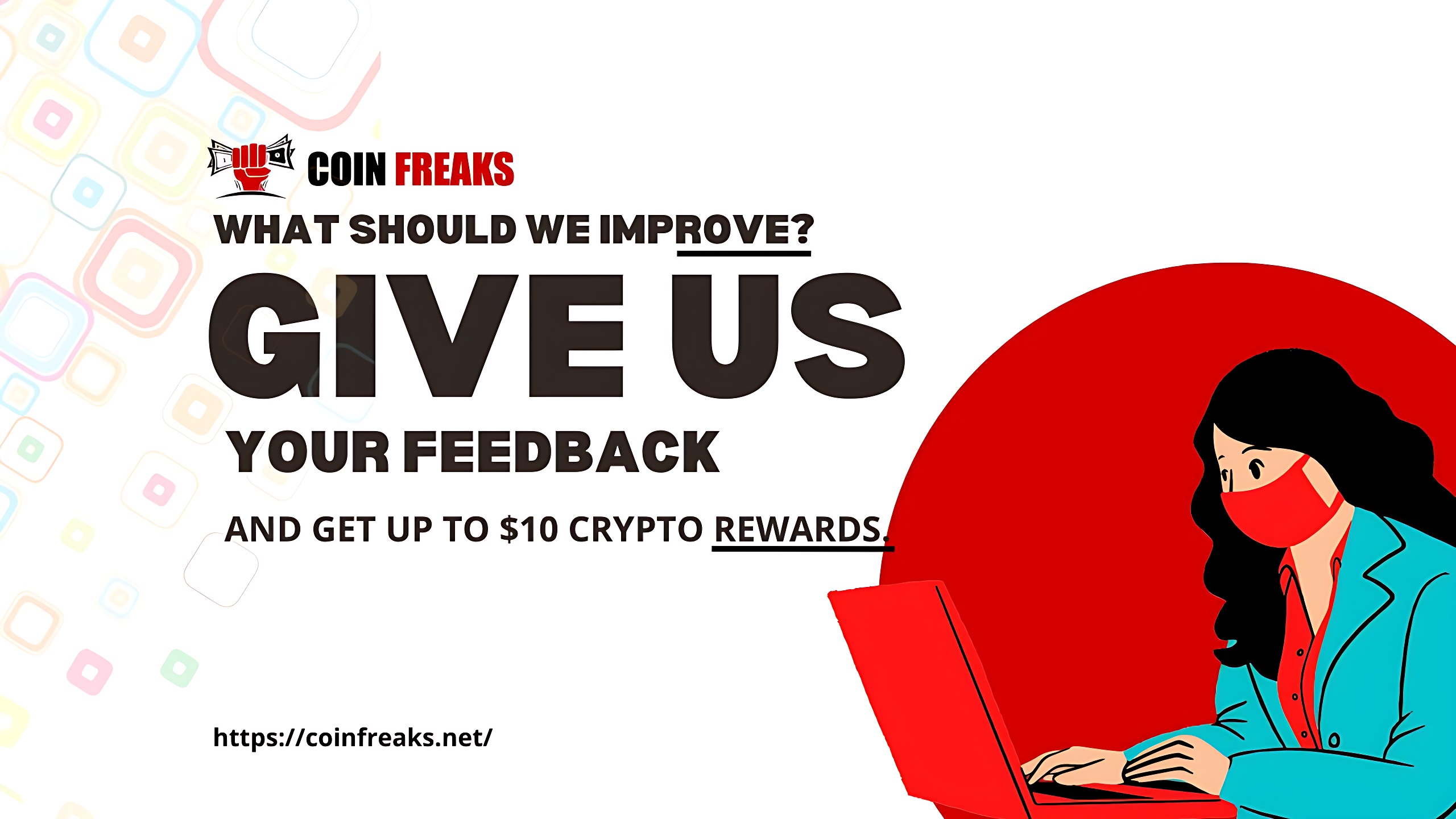 Give us your honest feedback and get a crypto reward!