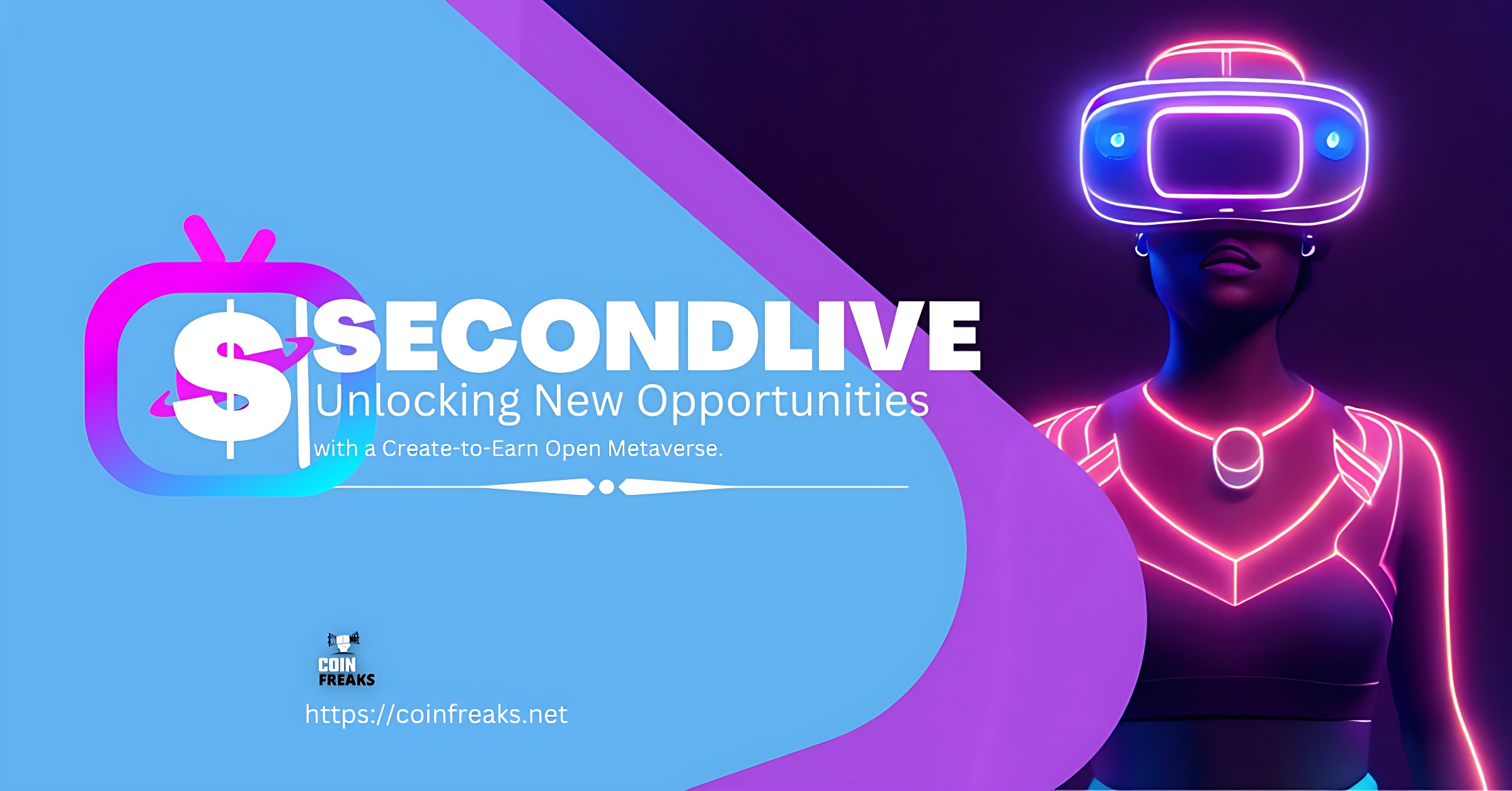 SecondLive: Unlocking New Opportunities with a Create-to-Earn Open Metaverse.